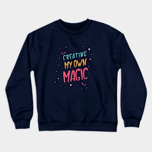 Creating my own colourful magic. Crewneck Sweatshirt